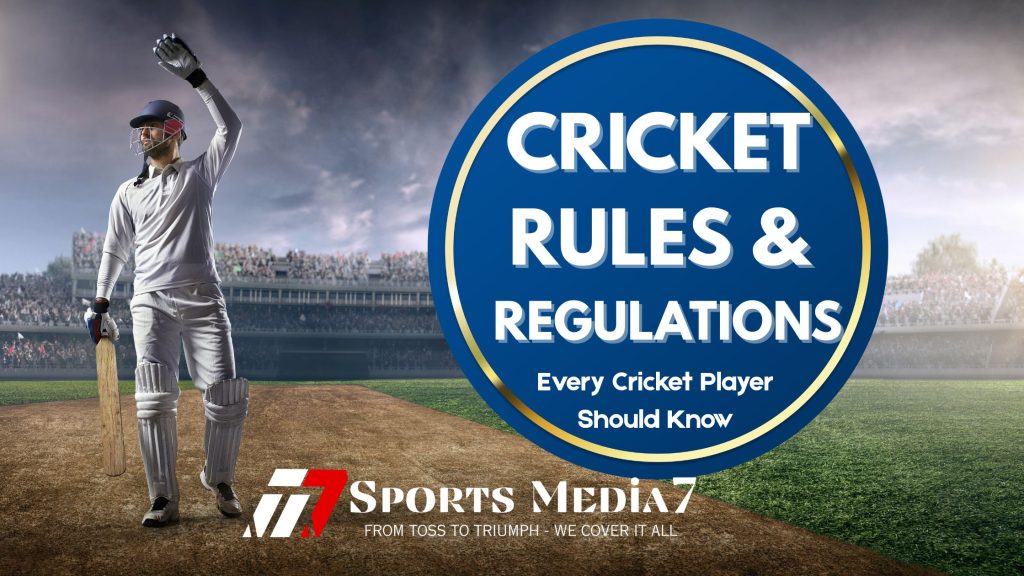 Cricket Rules and Regulations Every Cricket Player Should Know